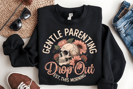 Gentle Parenting Drop Out - DTF Transfer: Adult
