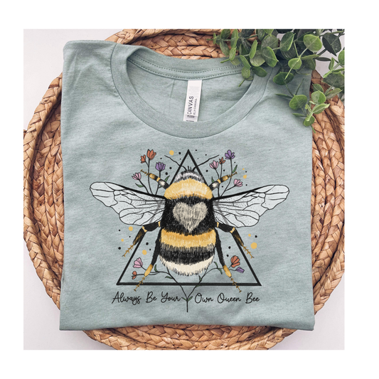ALWAYS BE YOUR OWN QUEEN BEE - DTF Transfer: Adult